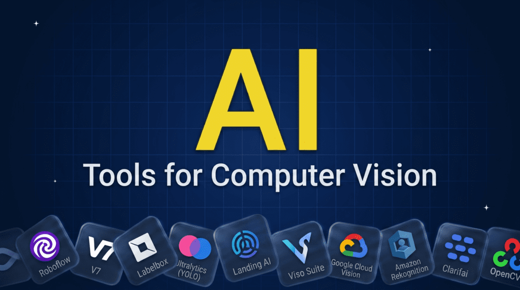 9 Best AI Tools for Computer Vision in 2026 (by Pipeline Stage)