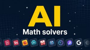 12 Best AI Math Solvers in 2026: Tested for Accuracy and Trust